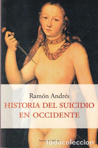 Libros: Historia del suicidio en Occidente - Ram&oacute;n Andr&eacute;s - Foto 1