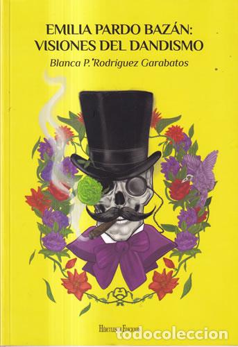 Livres: Emilia Pardo Baz&aacute;n: visiones del dandismo - Blanca P. Rodr&iacute;guez Garabatos
