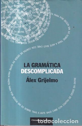 B&uuml;cher: La gram&aacute;tica descomplicada - &Aacute;lex Grijelmo