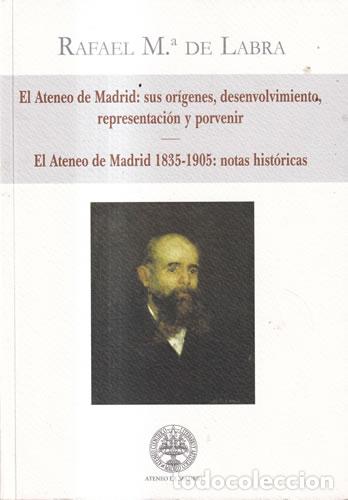 books: El Ateneo de Madrid: Sus or&iacute;genes, desenvolvimiento, representaci&oacute;n y porvenir - Rafael M&ordf; de Labra