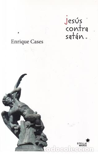 B&uuml;cher: Jes&uacute;s contra Sat&aacute;n - Enrique Cases