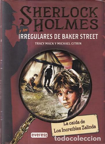 Livres: Sherlock Holmes y los irregulares de Baker Street. La ca&iacute;da de los incre&iacute;bles Zalinda - Tracy Mack /