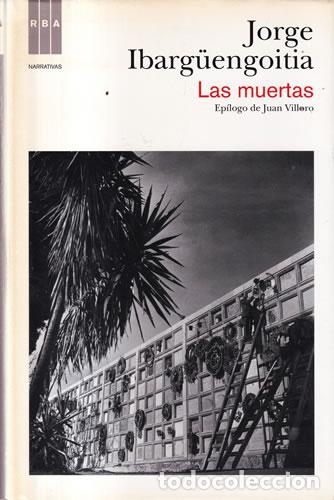 Libri di seconda mano: Las muertas - Jorge Ibarg&uuml;engoitia