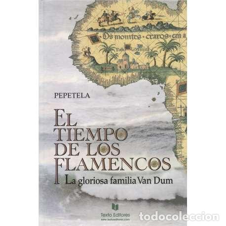 Livros em segunda m&atilde;o: El tiempo de los flamencos. La gloriosa familia Van Dum - Pepetela