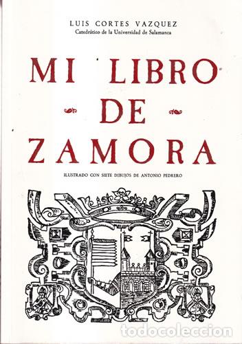 Libri di seconda mano: Mi libro de Zamora - Luis Cort&eacute;s V&aacute;zquez