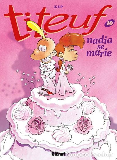 Libros: Titeuf - Tome 10: Nadia se marie- 9782723446648