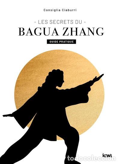 Libros: Les secrets du Bagua Zhang: Guide pratique- 9782378830519