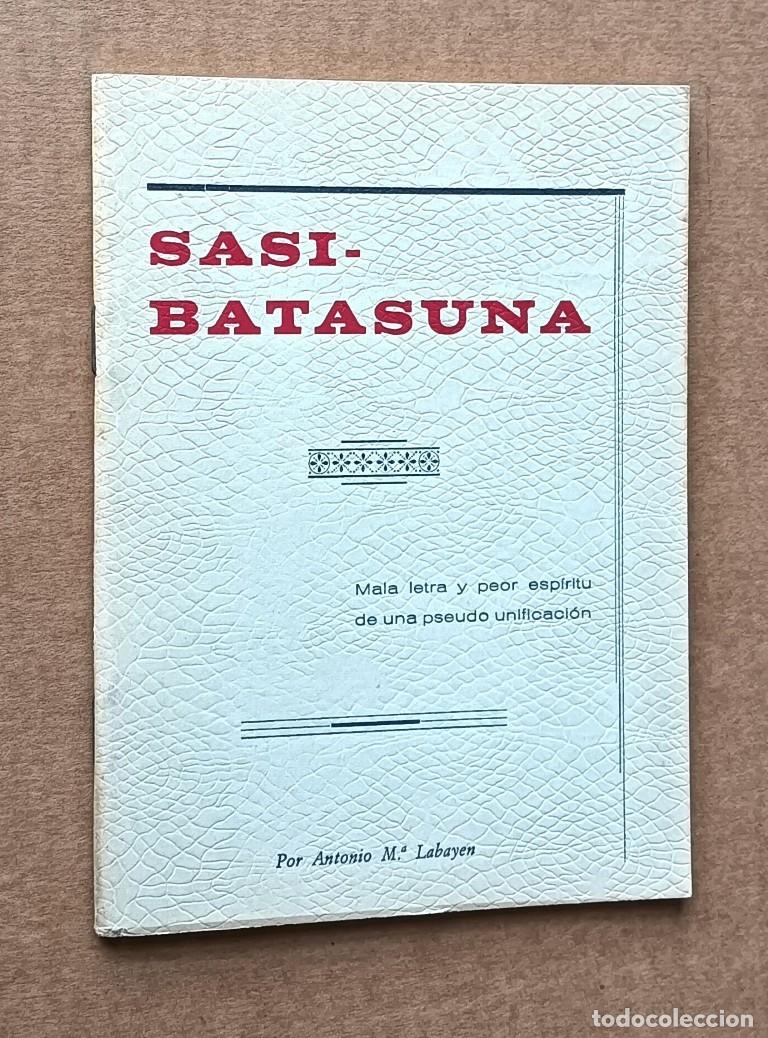 Libros: SASI &ndash; BATASUNA Mala letra y peor esp&iacute;ritu de un pseudo unificaci&oacute;n Antonio M&ordf; Labaten 1972