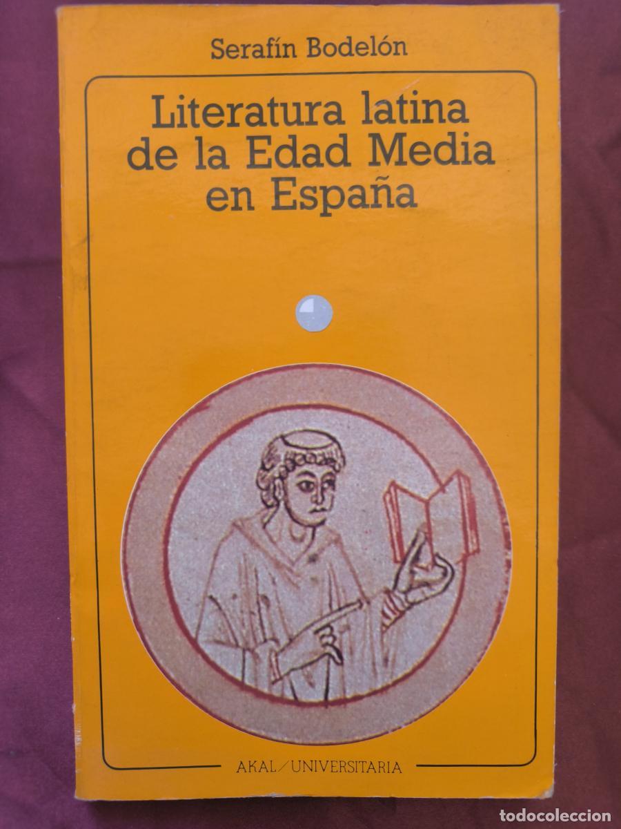 Libros: Literatura latina de la Edad Media en Espa&ntilde;a. - Dr. Seraf&iacute;n Bodel&oacute;n Garc&iacute;a