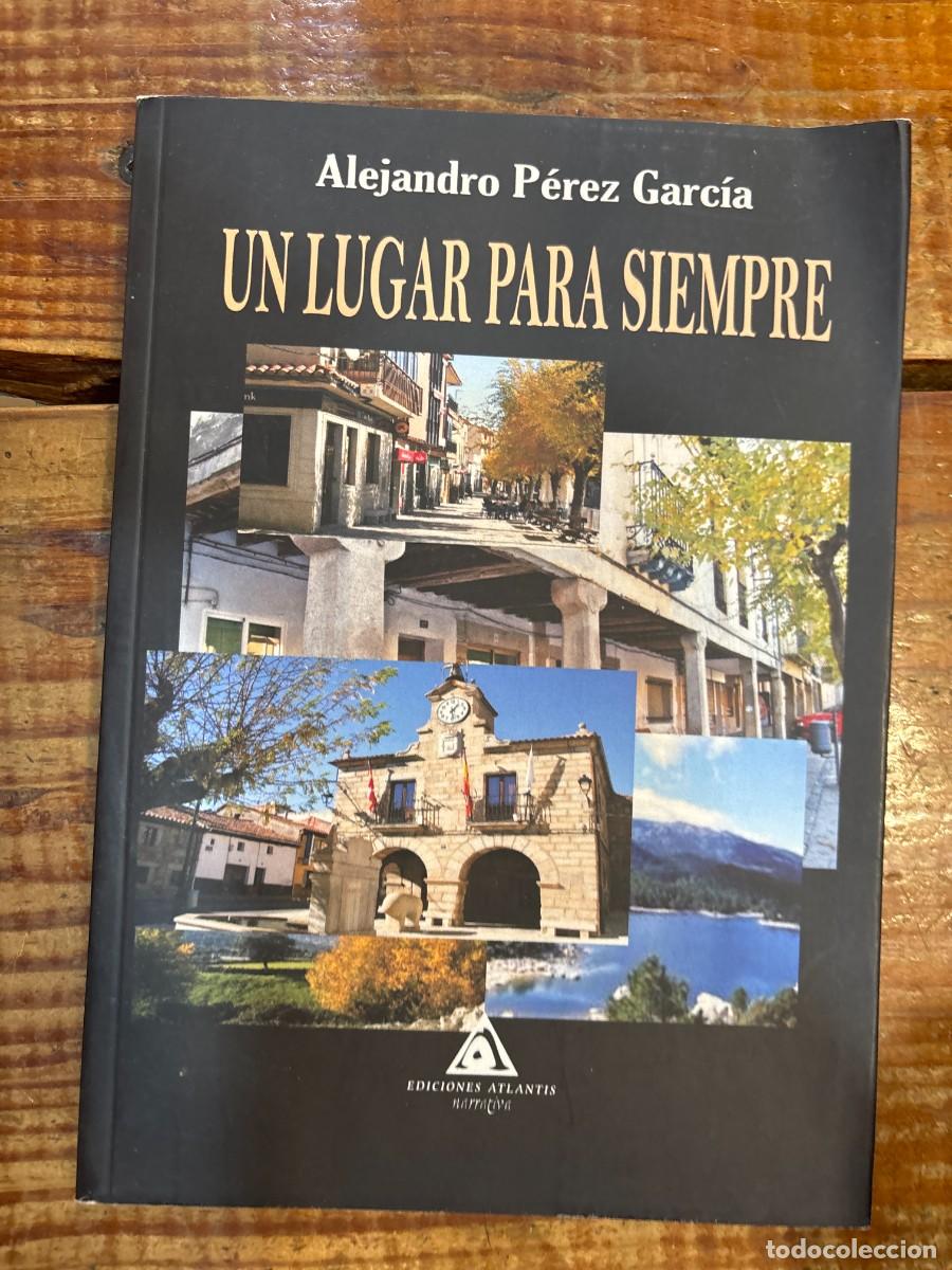 Libros: Un lugar para siempre TRSAA P&eacute;rez Garc&iacute;a, Alejandro Idioma: Espa&ntilde;ol Editorial: Ediciones Atlantis,