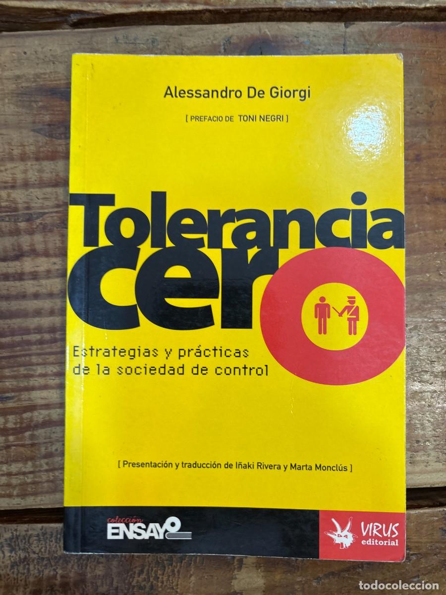 Libros: Tolerancia Cero: Estrategias y practicas de la sociedad de control Giorgi, Alesandro De Idioma: Esp