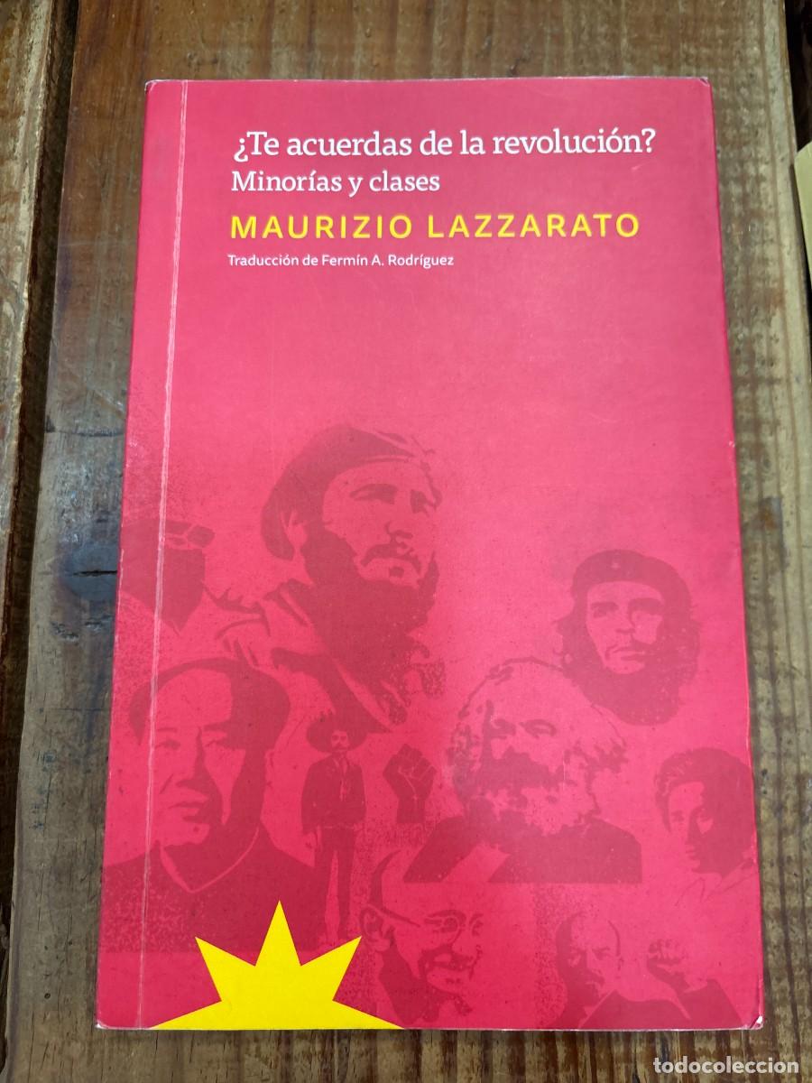 Libros: TE ACUERDAS DE LA REVOLUCION : Minor&iacute;as y clases MAURIZIO LAZZARATO Idioma: Espa&ntilde;ol Editorial: Ete