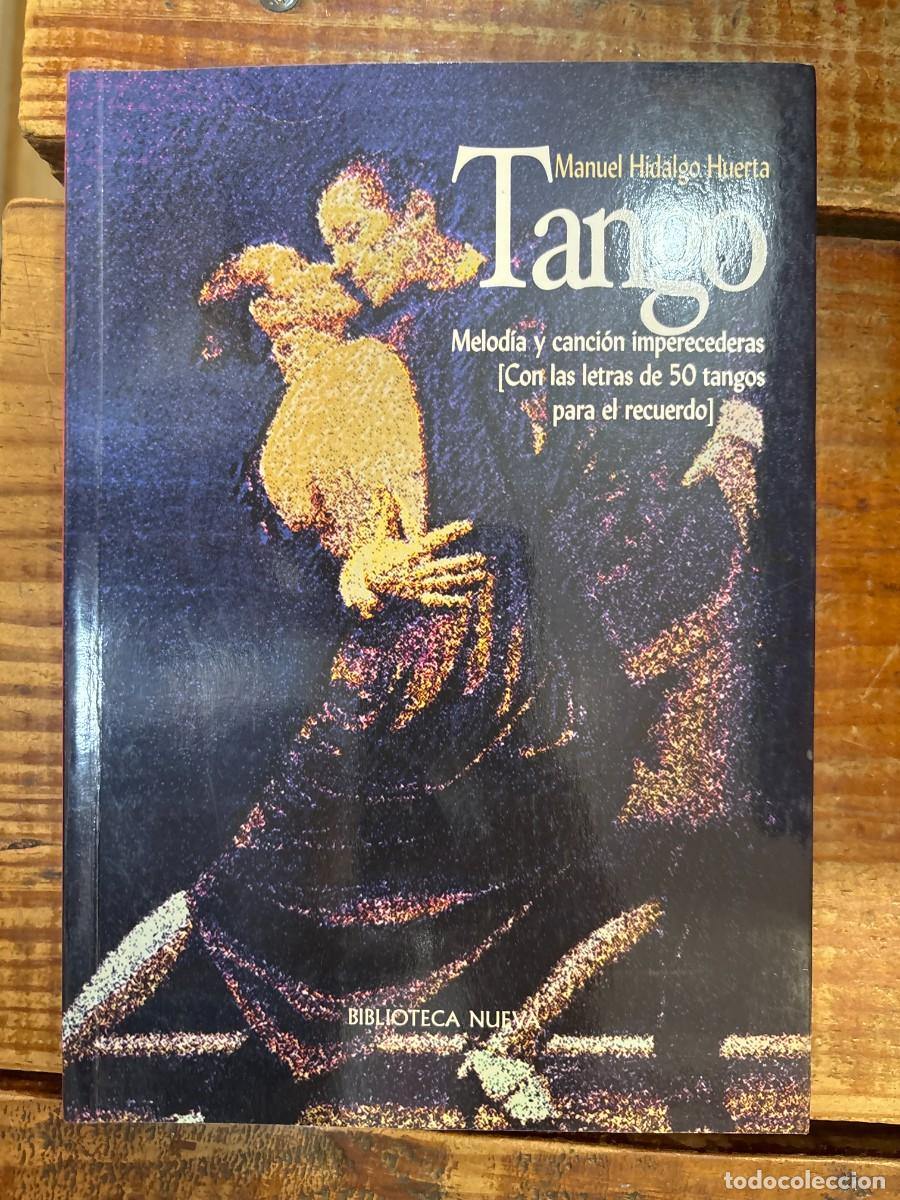 Libros: TANGO. MELODIA Y CANCION IMPERECEDERAS (Spanish Edition) Manuel Hidalgo Huerta Idioma: Espa&ntilde;ol Edi