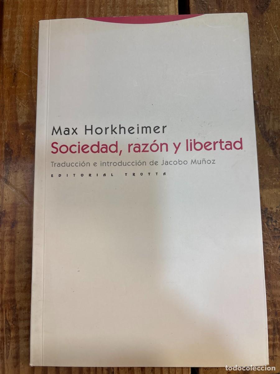 Libros: Sociedad, raz&oacute;n y libertad Horkheimer, Max Idioma: Ingl&eacute;s Editorial: Editorial Trotta, S.A., 2005