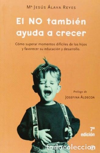 Libros: El NO Tambi&eacute;n Ayuda a Crecer C&oacute;mo Superar Momentos Dif&iacute;ciles de Los Hijos y Favorecer Su Educaci&oacute;n y