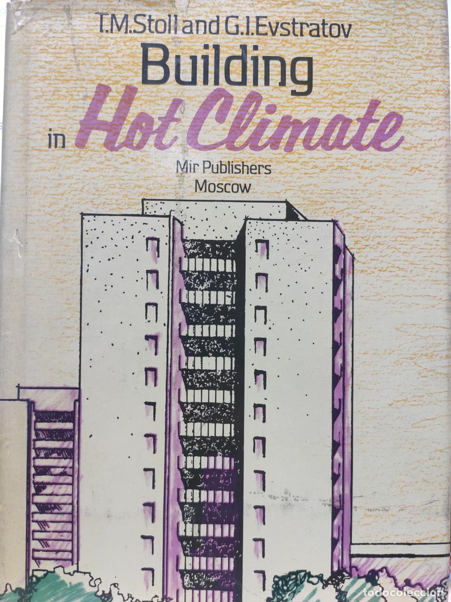 Libros: BUILDING IN HOT CLIMATE. - T.M. Stoll and G.I. Evstratov