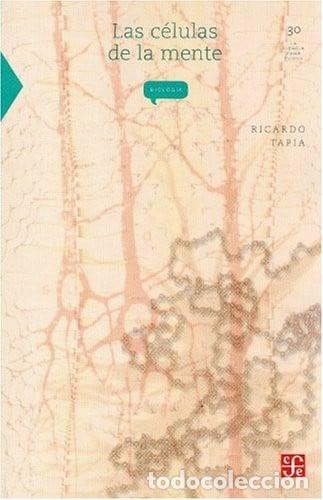 Libros: Las C&eacute;lulas de la Mente - Ricardo Tapia