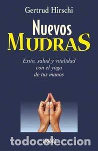 Libros: Nuevos mudras. &Eacute;xito, salud y vitalidad con el yoga de manos. - Gertrud Hirschi