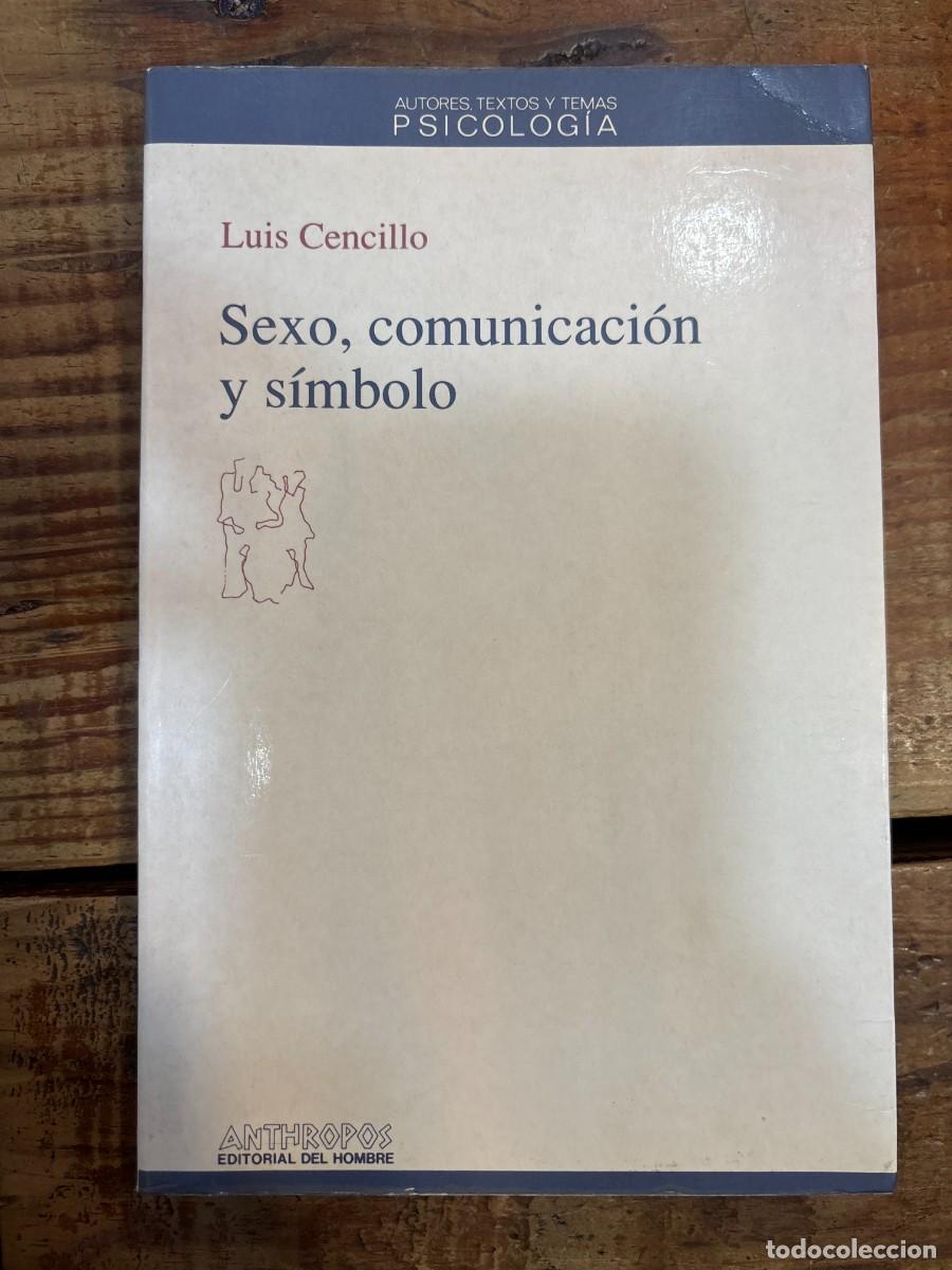 Libros: SEXO, COMUNICACION Y SIMBOLO (Spanish Edition) Cencillo, Luis Idioma: Espa&ntilde;ol Editorial: Anthropos