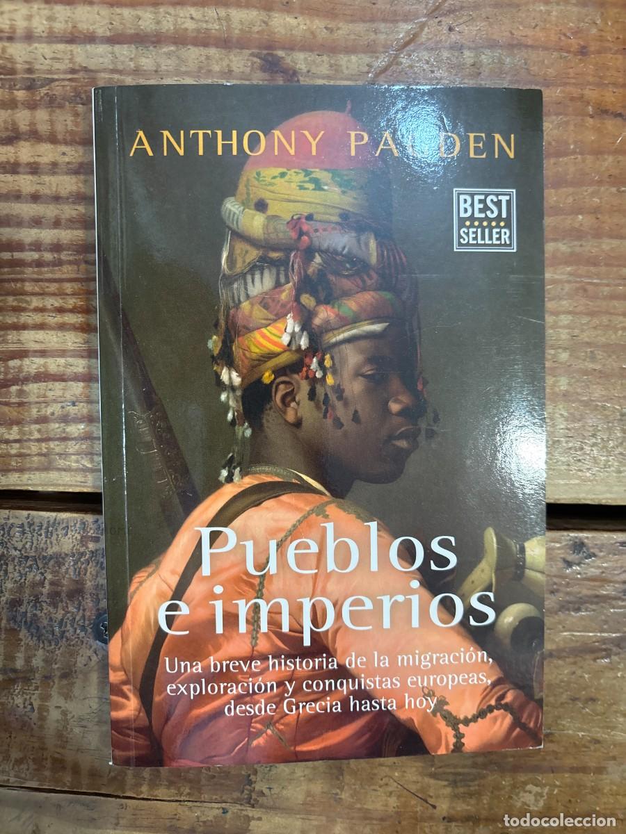 Libros: Pueblos e imperios Pagden, Anthony Idioma: Espa&ntilde;ol Tapa blanda