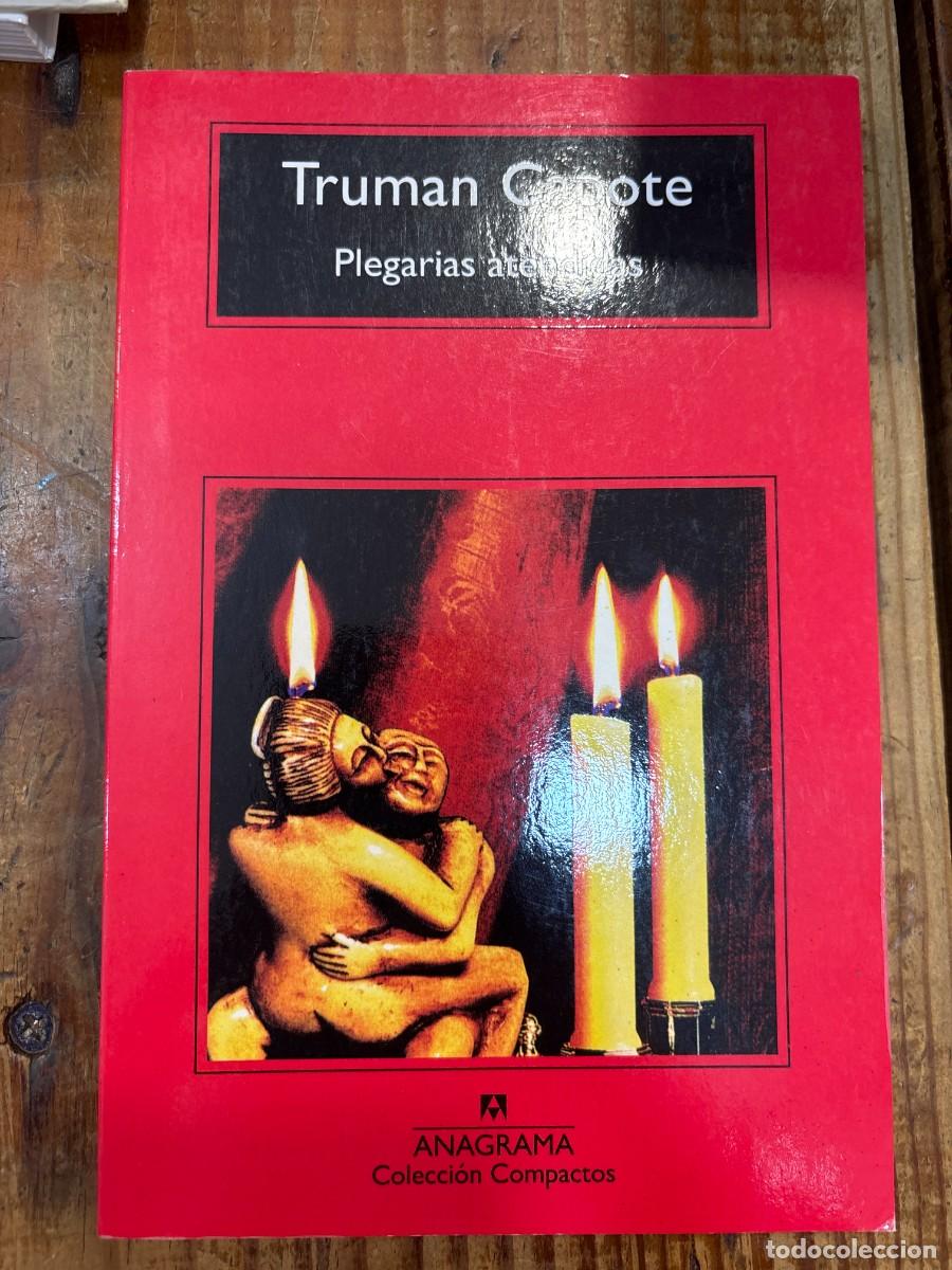 B&uuml;cher: Plegarias atendidas (Spanish Edition) Capote, Truman Idioma: Espa&ntilde;ol Editorial: Editorial Anagrama