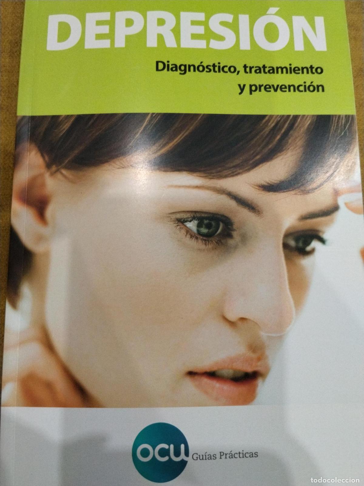 Libros: Depresi&oacute;n: diagn&oacute;stico, tratamiento y prevenci&oacute;n. - OCU