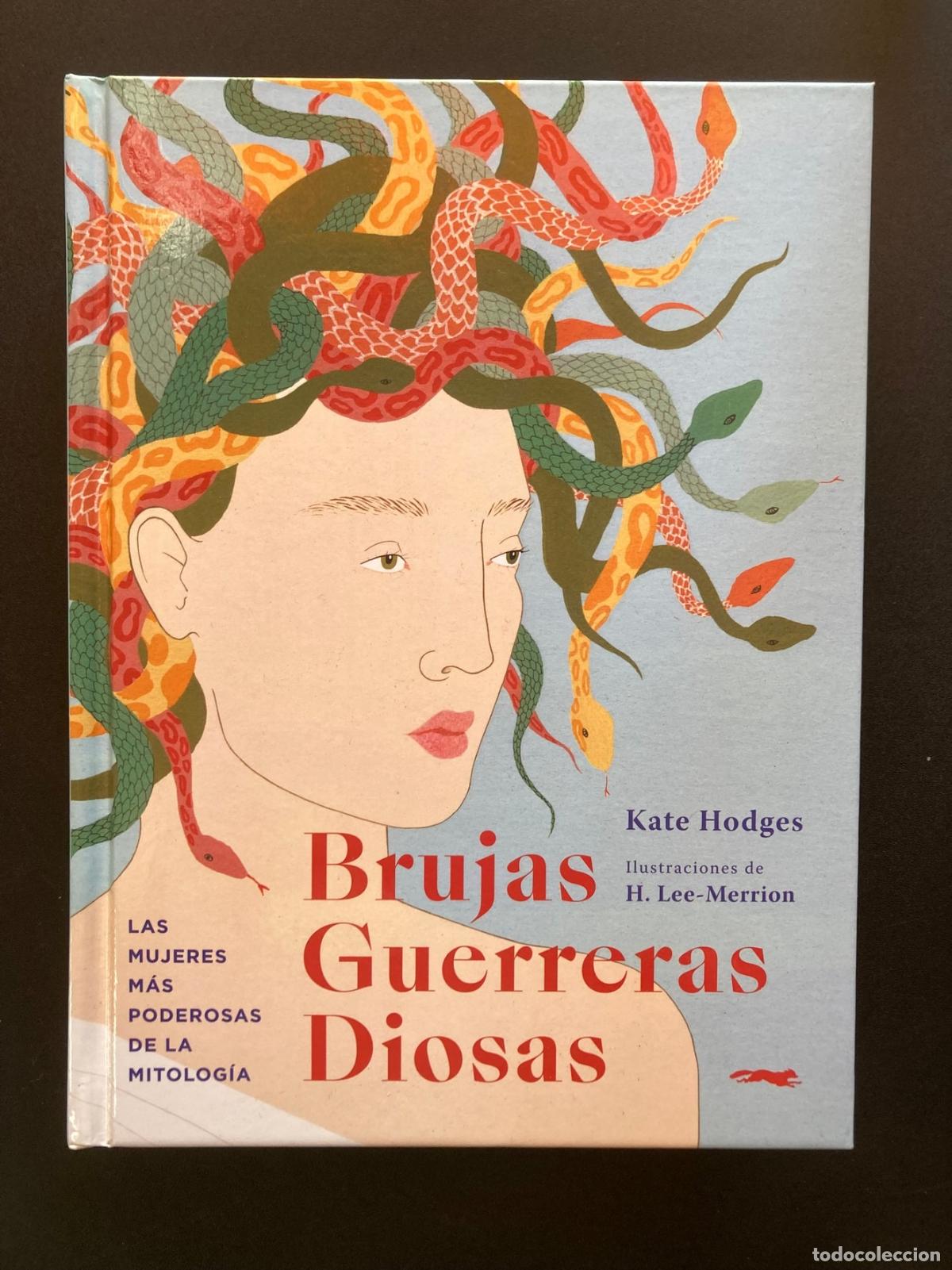 B&uuml;cher: Kate Hodges - Brujas Guerreras Diosas. Las mujeres m&aacute;s poderosas de la mitolog&iacute;a