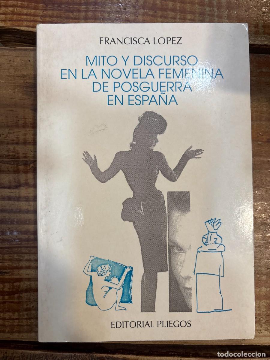 Libros: Mito y discurso en la novela femenina de posguerra en Espa&ntilde;a TRSA L&oacute;pez, Francisca Idioma: Ingl&eacute;s