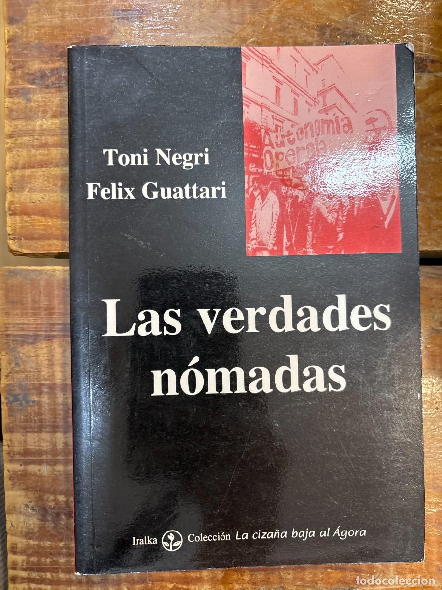 Libros: Las verdades n&oacute;madas Negri, Antonio / Guattari, F&eacute;lix Idioma: Espa&ntilde;ol Editorial: FisicalBook, 1900