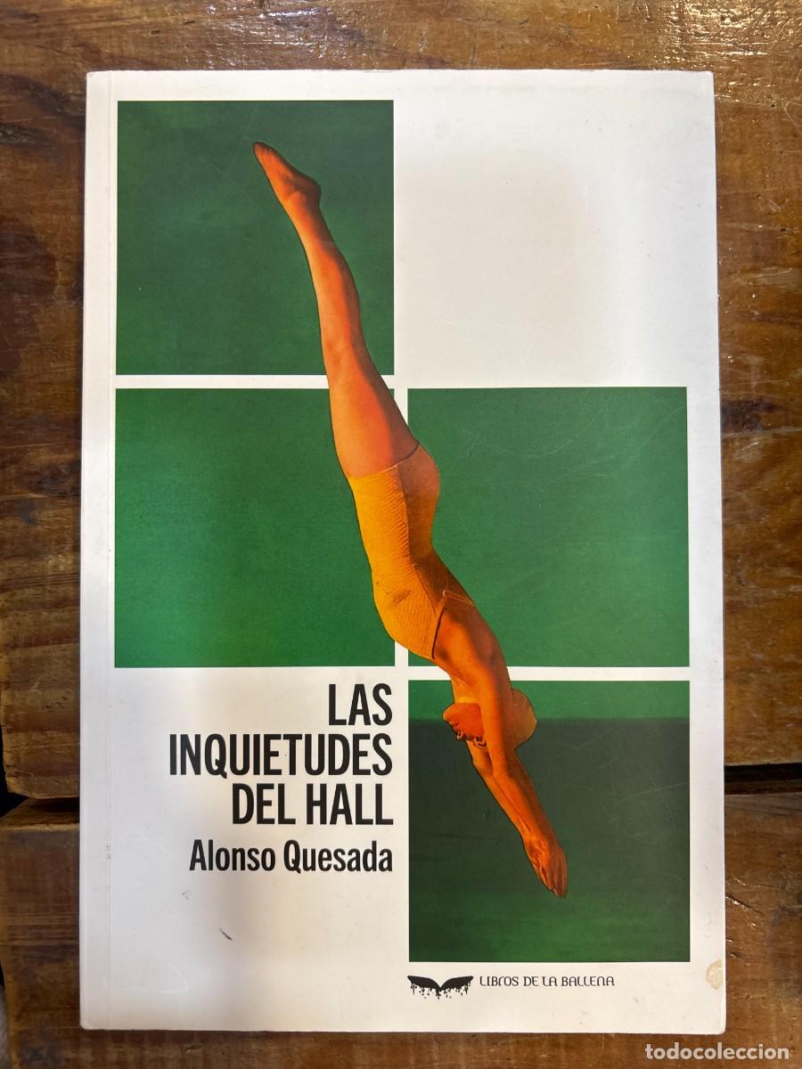 Libros: Las inquietudes del hall Quesada, Alonso Idioma: Espa&ntilde;ol Editorial: Universidad Aut&oacute;noma de Madrid