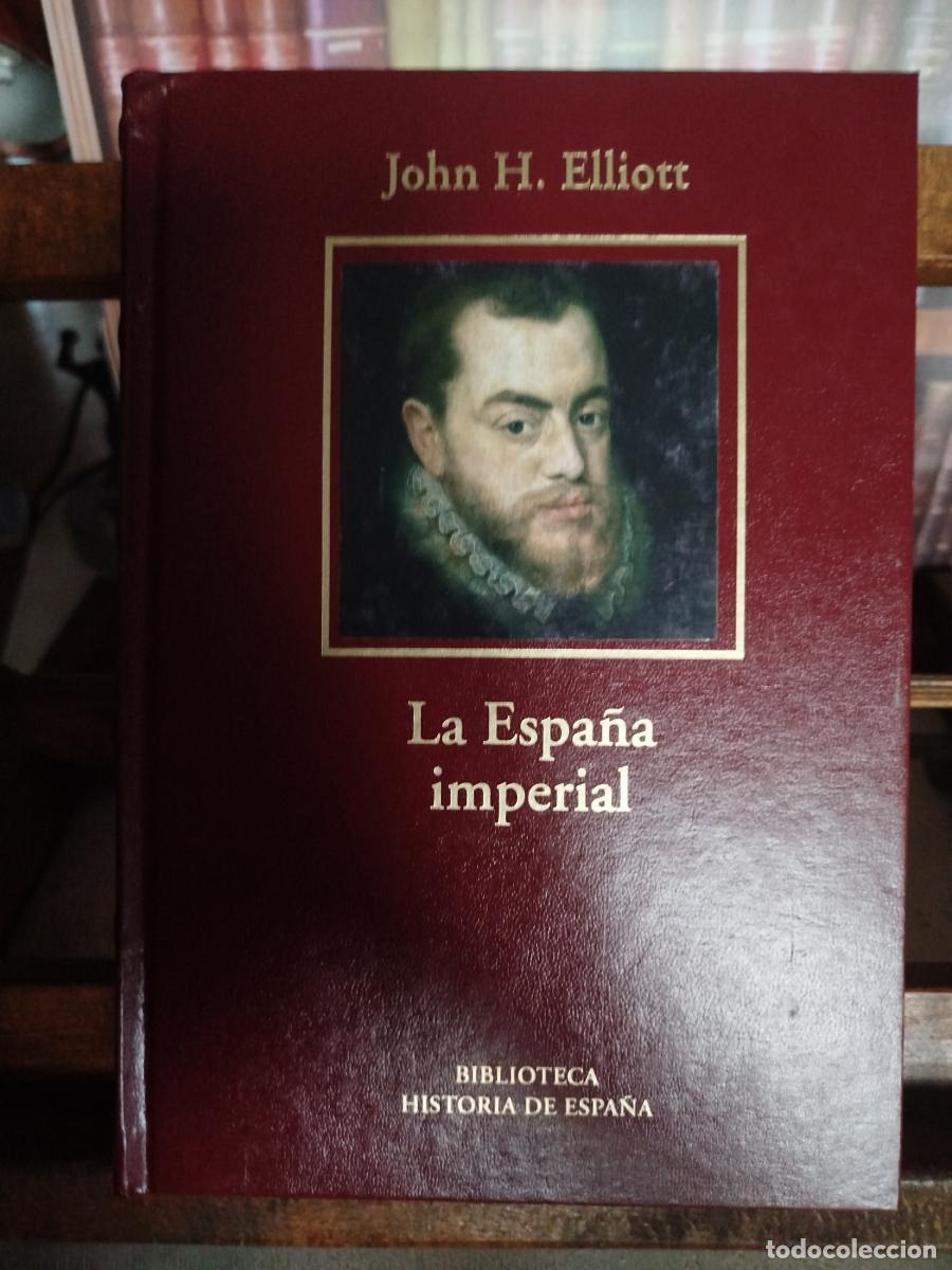 Livres: La Espa&ntilde;a imperial: 1469-1716 - Elliott, John H (1930-2022)