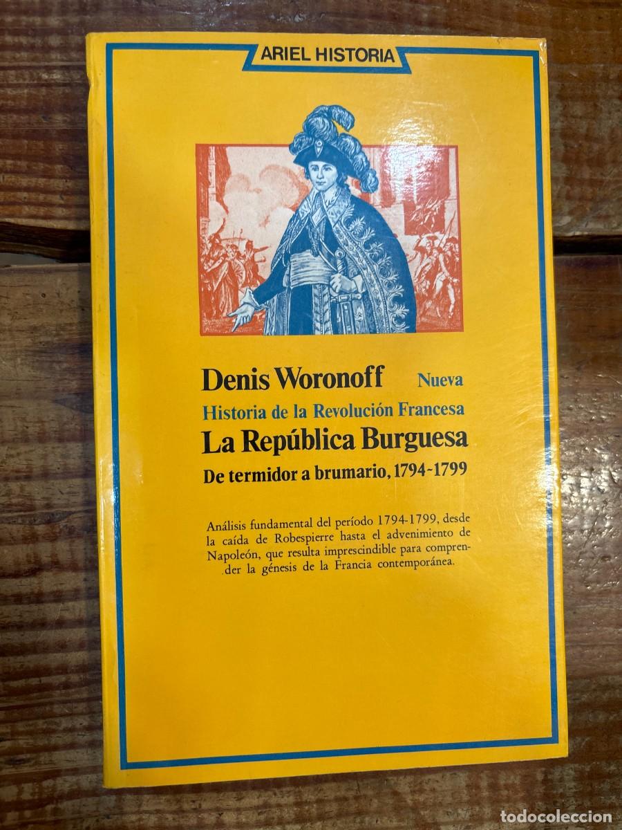 Libros: La rep&uacute;blica burguesa: de termidor a brumario: 1794-1799 TRSAAA Denis Woronoff Idioma: Espa&ntilde;ol Edi