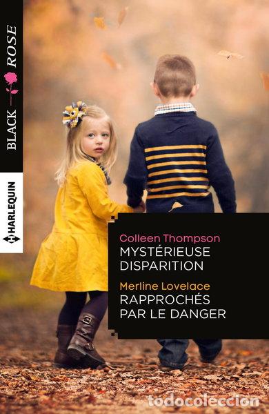 Livres: Myst&eacute;rieuse disparition ; Rapproch&eacute;s par le danger- 9782280345682