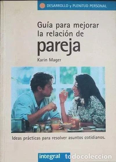 Libros: Gu&iacute;a para mejorar la relaci&oacute;n de pareja- 9788479011352