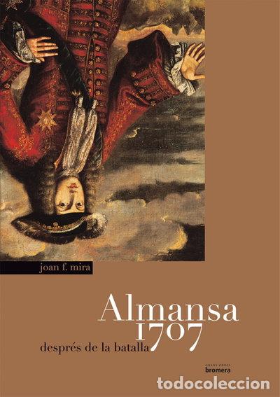 Libros: Almansa 1707. Despr&eacute;s de la batalla- 9788498241457