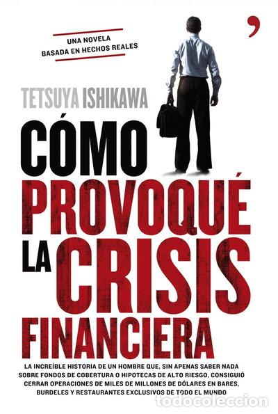 Livres: C&oacute;mo provoqu&eacute; la crisis financiera- 9788484609599