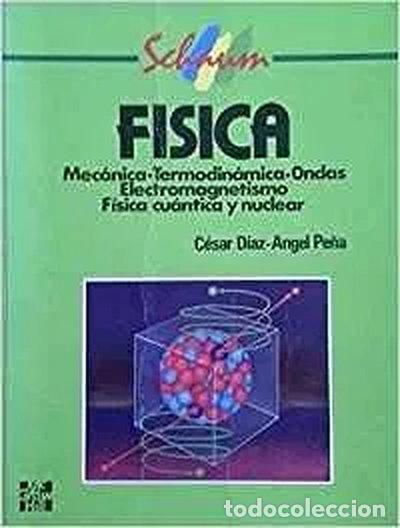 Libri di seconda mano: F&iacute;sica. Mec&aacute;nica, termodin&aacute;mica, ondas, electromagnetismo, f&iacute;sica cu&aacute;ntica y ...- 9788476154908