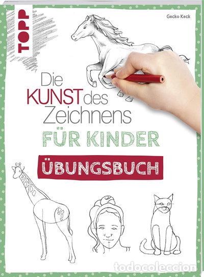 Libros: Die Kunst des Zeichnens f&uuml;r Kinder &Uuml;bungsbuch- 9783772484599