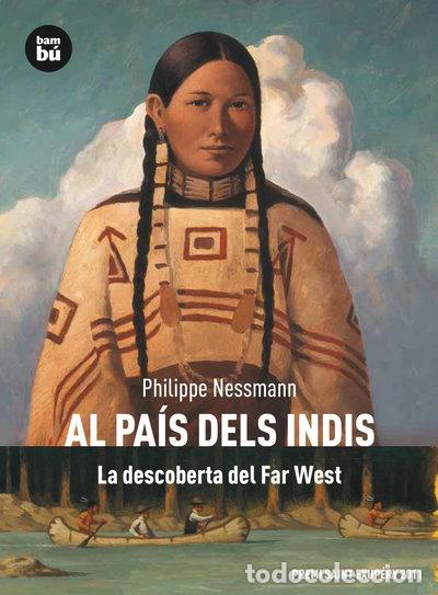 Libros: Al pa&iacute;s dels indis. La descoberta del Far West- 9788483431740