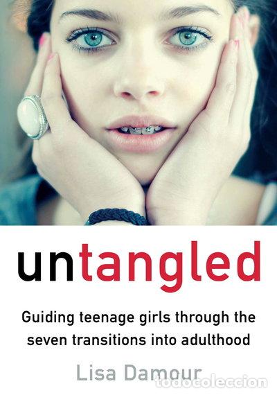 Libri di seconda mano: Untangled: Guiding Teenage Girls Through the Seven Transitions into Adulthood- 9781782395546