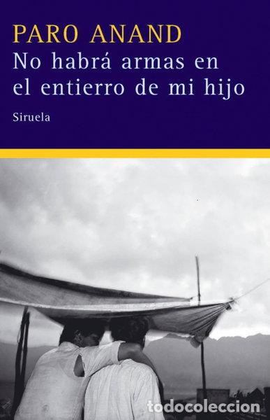 Libri di seconda mano: No habr&aacute; armas en el entierro de mi hijo- 9788498411959