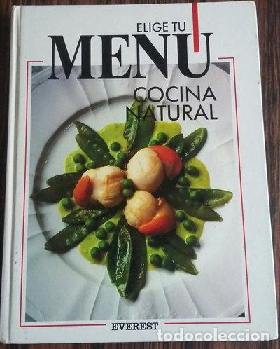 Libros: Elige Tu Men&uacute; - Cocina Natural- 9788424124335