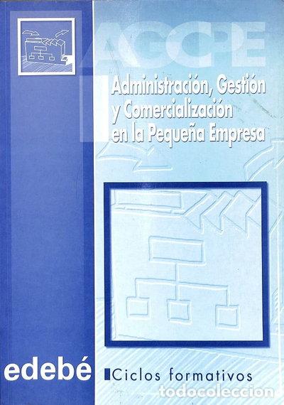 B&uuml;cher: Administraci&oacute;n, Gesti&oacute;n y Comercializaci&oacute;n en la Peque&ntilde;a Empresa- 9788423654635