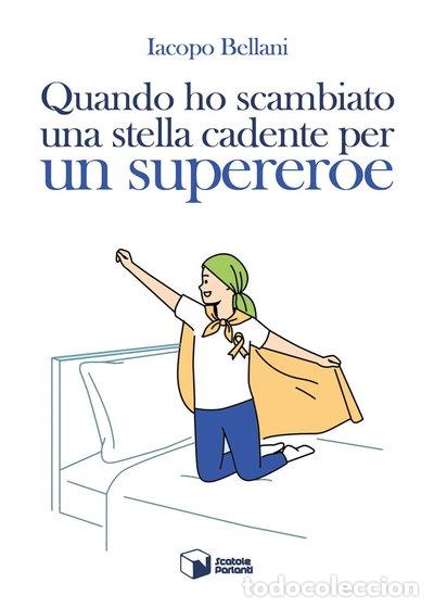 Livres: Quando ho scambiato una stella cadente per un supereroe- 9788832817287