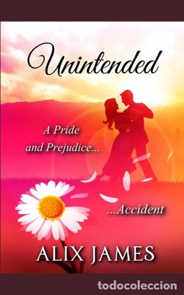 Livres: Unintended: A Pride and Prejudice Accident- 9798668550890