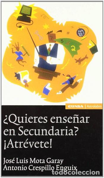 Livres: &iquest;Quieres ense&ntilde;ar en secundaria? &iexcl;Atr&eacute;vete!- 9788431320645