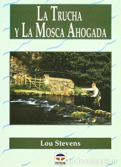 Libros: La trucha y la mosca ahogada- 9788479022488