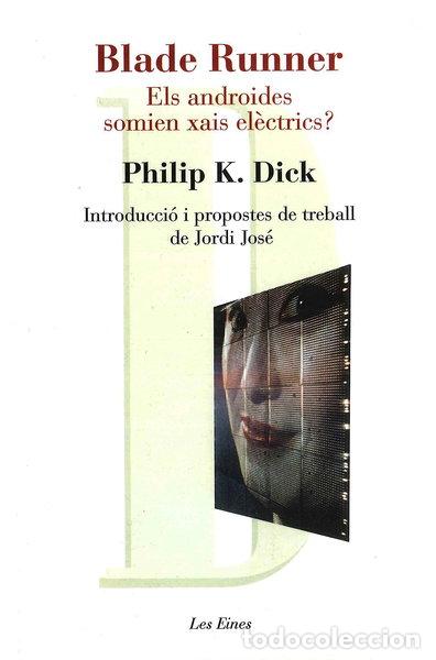 Libros: Blade Runner. Els androides somien xais el&egrave;ctrics?- 9788492672202