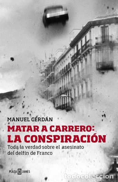 Libros: Matar a Carrero: la conspiraci&oacute;n- 9788401346729