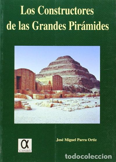 Libros: Los constructores de las grandes pir&aacute;mides- 9788488676382